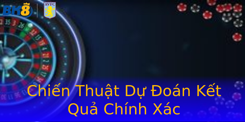 Chiến Thuật Dự Đoán Kết Quả Chính Xác Chiến Thuật Dự Đoán Kết Quả Chính Xác