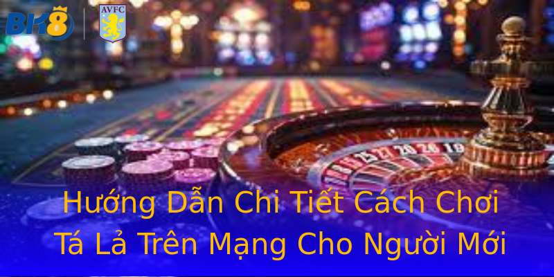Hướng Dẫn Chi Tiết Cách Chơi Tá Lả Trên Mạng Cho Người Mới Hướng Dẫn Chi Tiết Cách Chơi Tá Lả Trên Mạng Cho Người Mới
