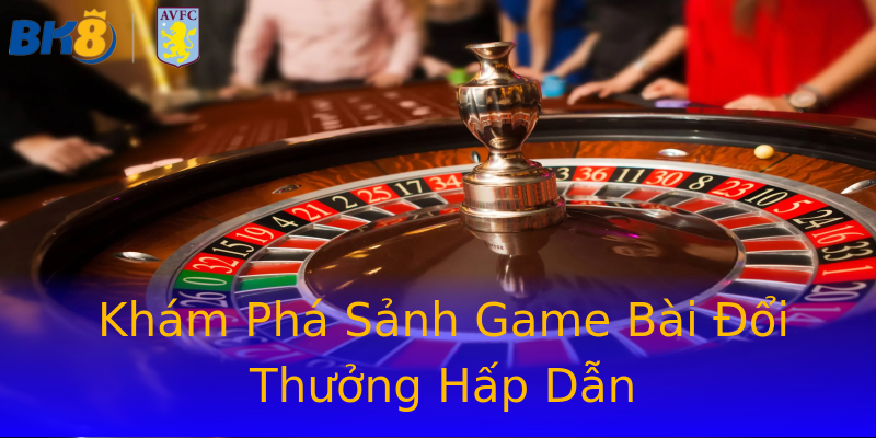 Khám Phá Sảnh Game Bài Đổi Thưởng Hấp Dẫn Khám Phá Sảnh Game Bài Đổi Thưởng Hấp Dẫn
