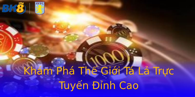 Khám Phá Thế Giới Tá Lả Trực Tuyến Đỉnh Cao Khám Phá Thế Giới Tá Lả Trực Tuyến Đỉnh Cao