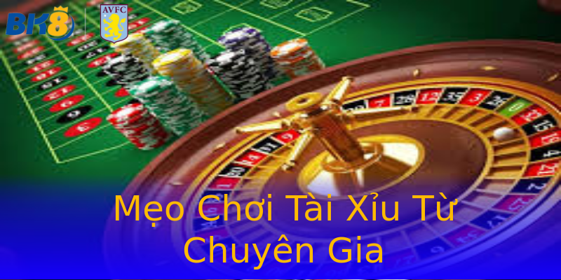 Mẹo Chơi Tài Xỉu Từ Chuyên Gia Mẹo Chơi Tài Xỉu Từ Chuyên Gia